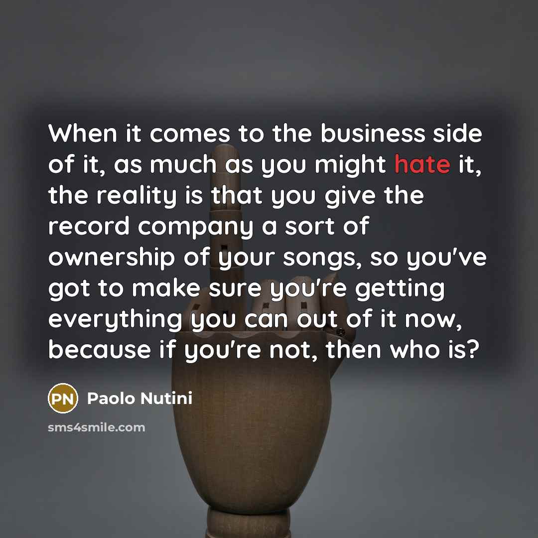 “When it comes to the business side of it, as…” quote by Paolo Nutini