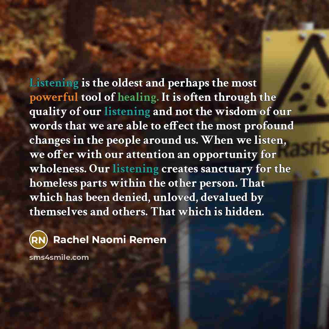 “Listening is the oldest and perhaps the most powerful tool…” quote by Rachel Naomi Remen