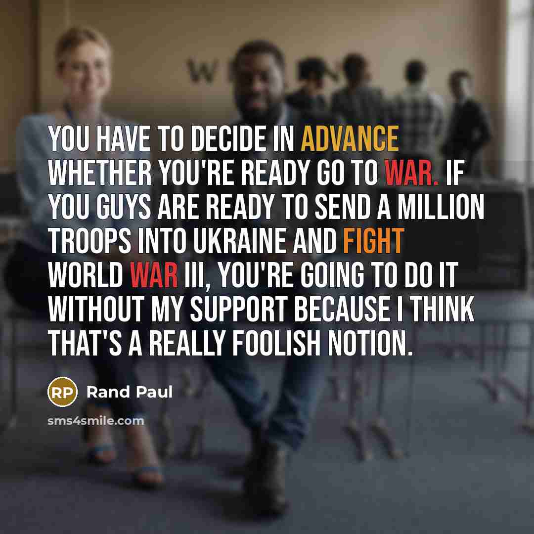 “You have to decide in advance whether you're ready go…” quote by Rand Paul