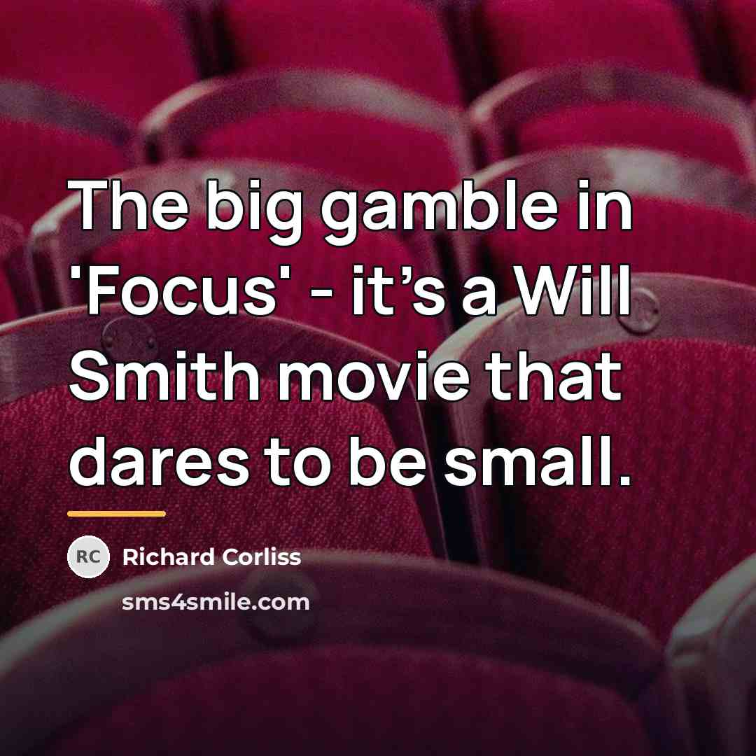 “The big gamble in 'Focus' - it's a Will Smith…” quote by Richard Corliss