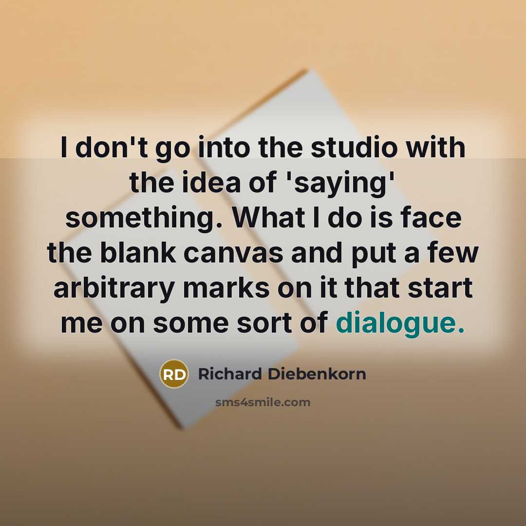 “I don't go into the studio with the idea of…” quote by Richard Diebenkorn