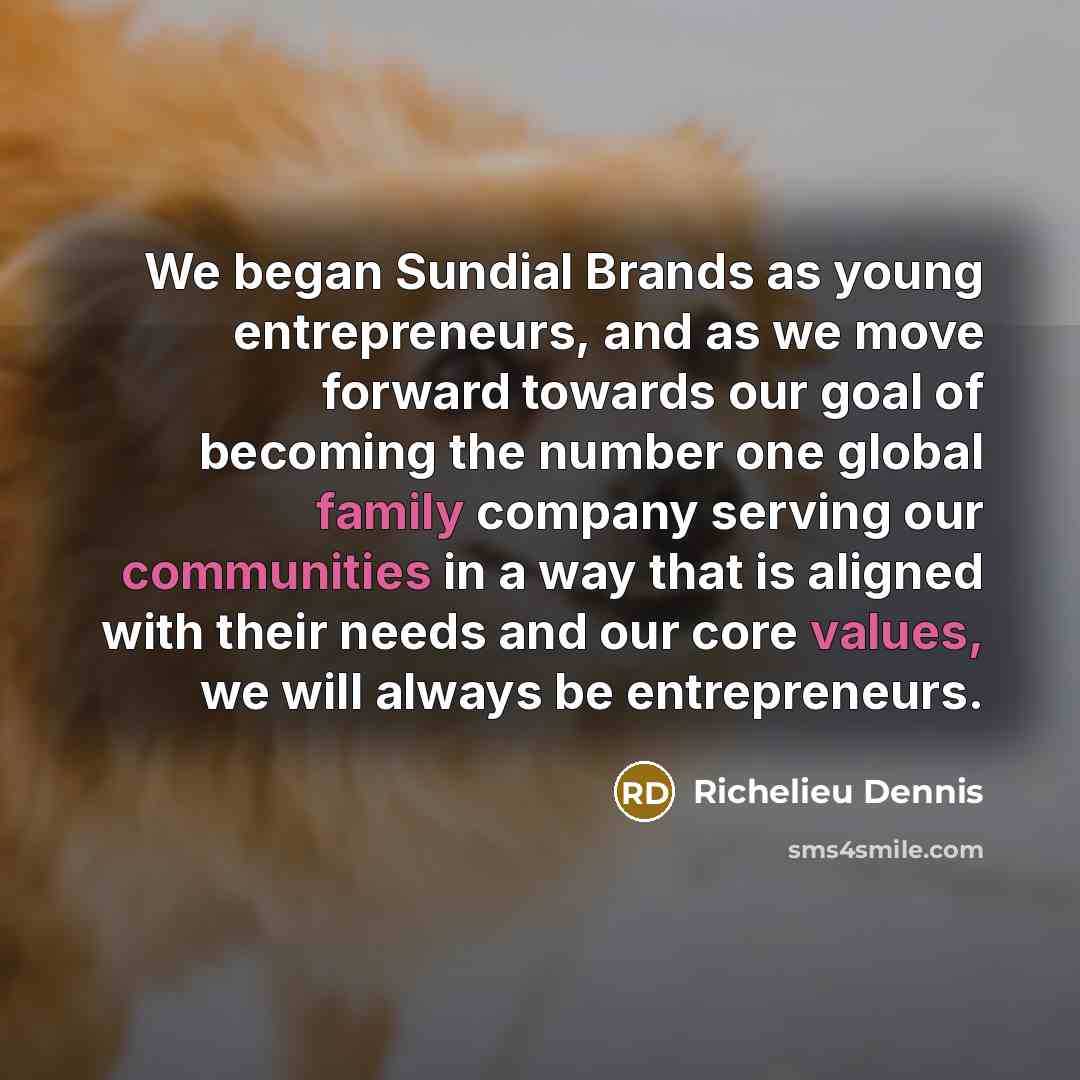 “We began Sundial Brands as young entrepreneurs, and as we…” quote by Richelieu Dennis