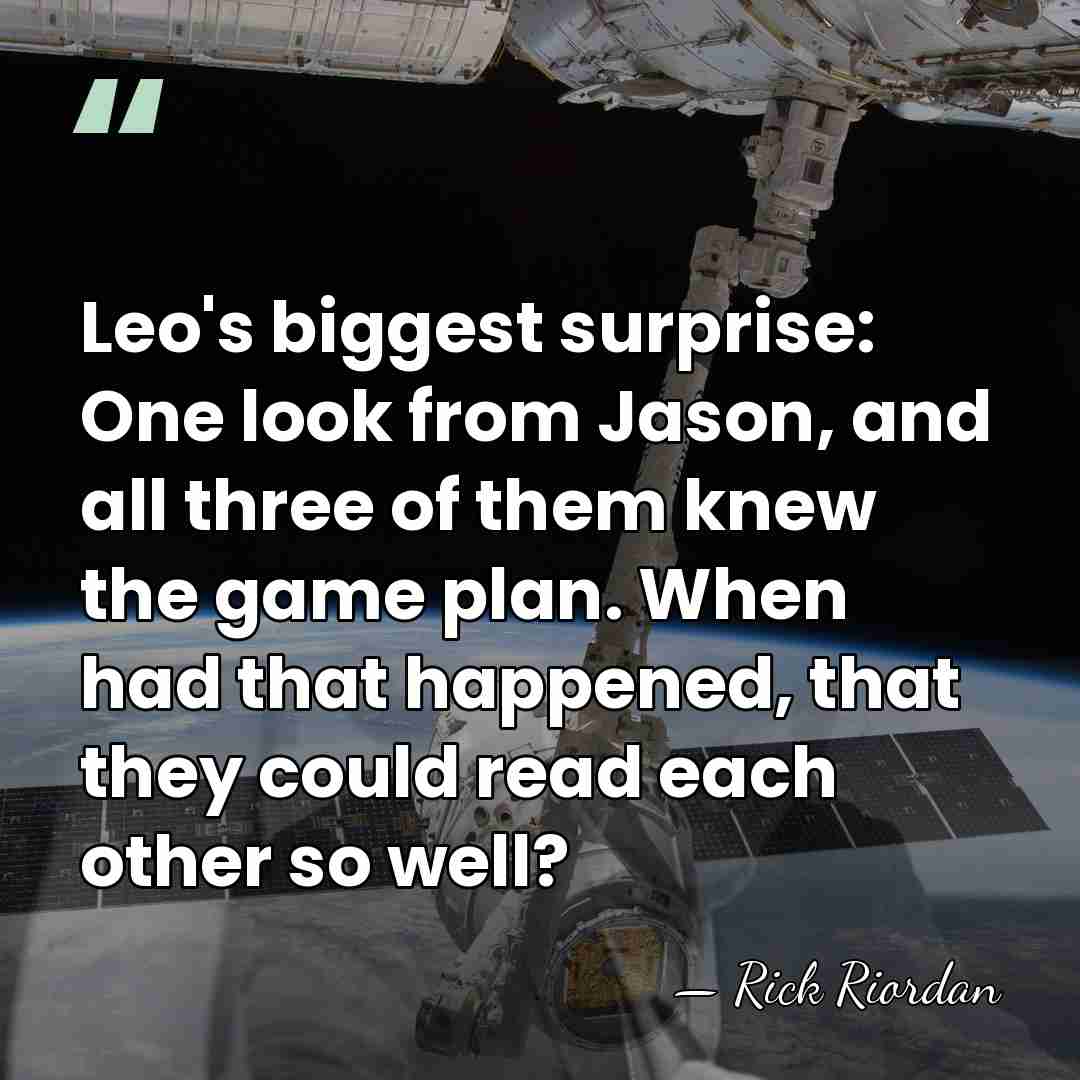 Leo's biggest surprise: One look from Jason, and all three of them&hellip; - Rick Riordan