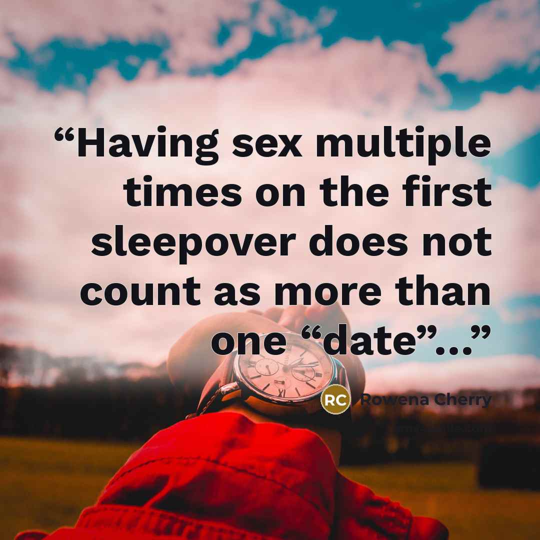 “Having sex multiple times on the first sleepover does not count as more than one “date”…” quote by Rowena Cherry