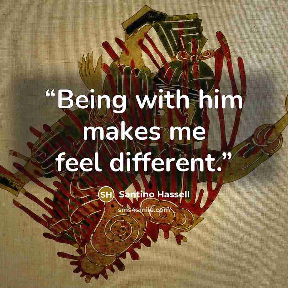 “Being with him makes me feel different.” quote by Santino Hassell
