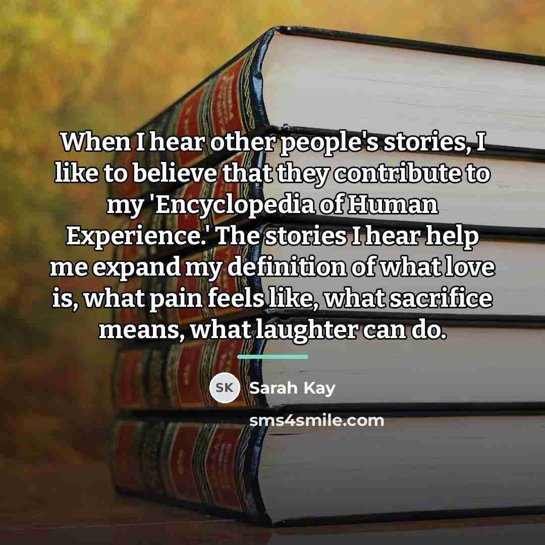 “When I hear other people's stories, I like to believe…” quote by Sarah Kay
