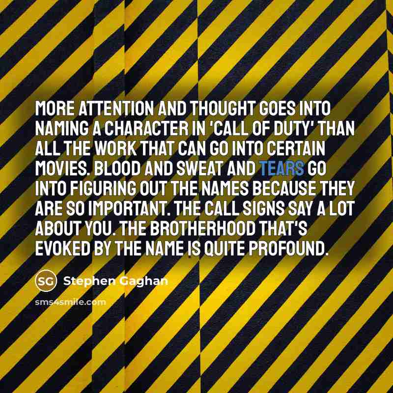 “More attention and thought goes into naming a character in…” quote by Stephen Gaghan
