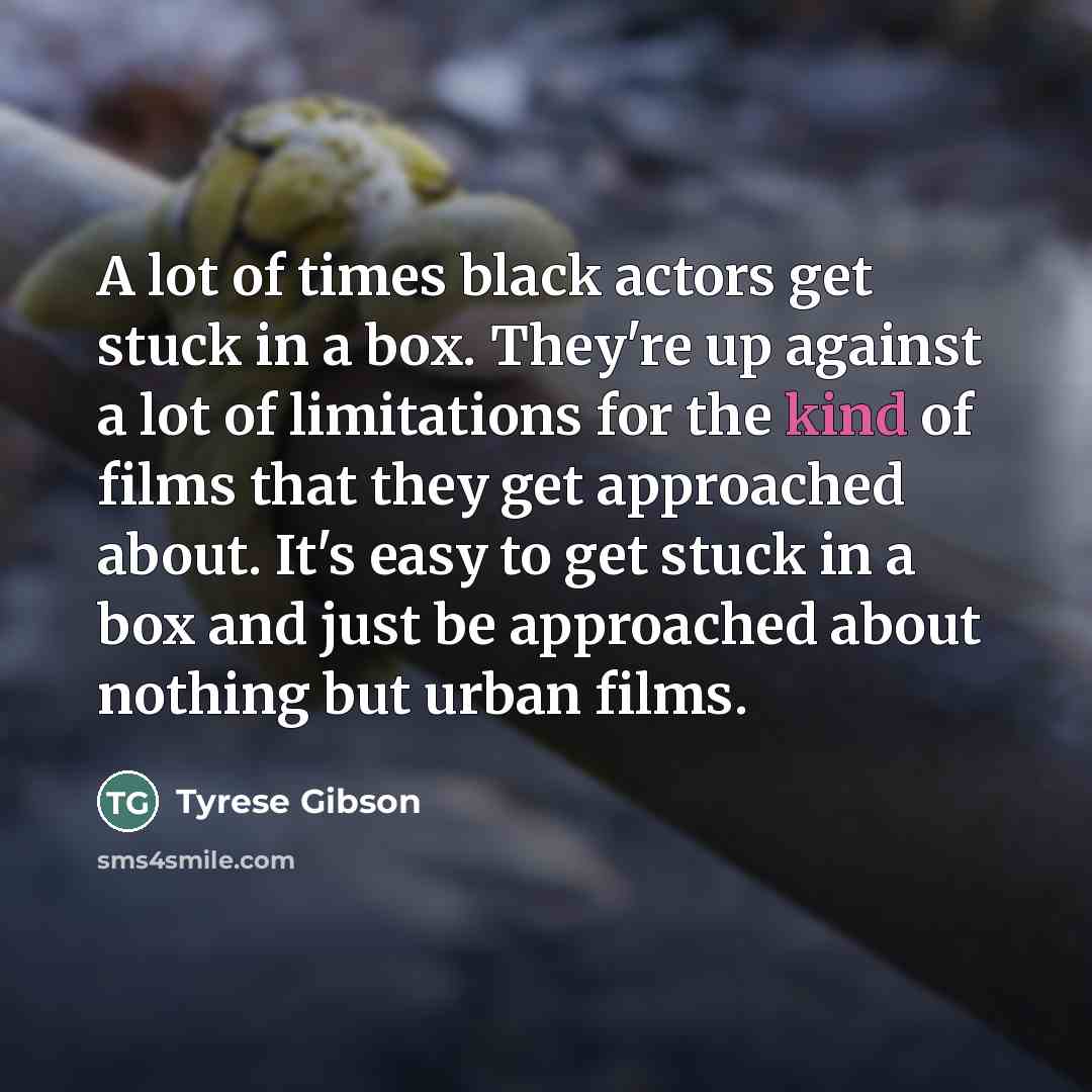 “A lot of times black actors get stuck in a…” quote by Tyrese Gibson