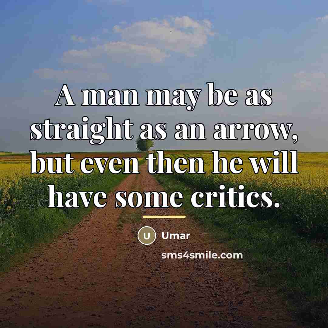 “A man may be as straight as an arrow, but…” quote by Umar