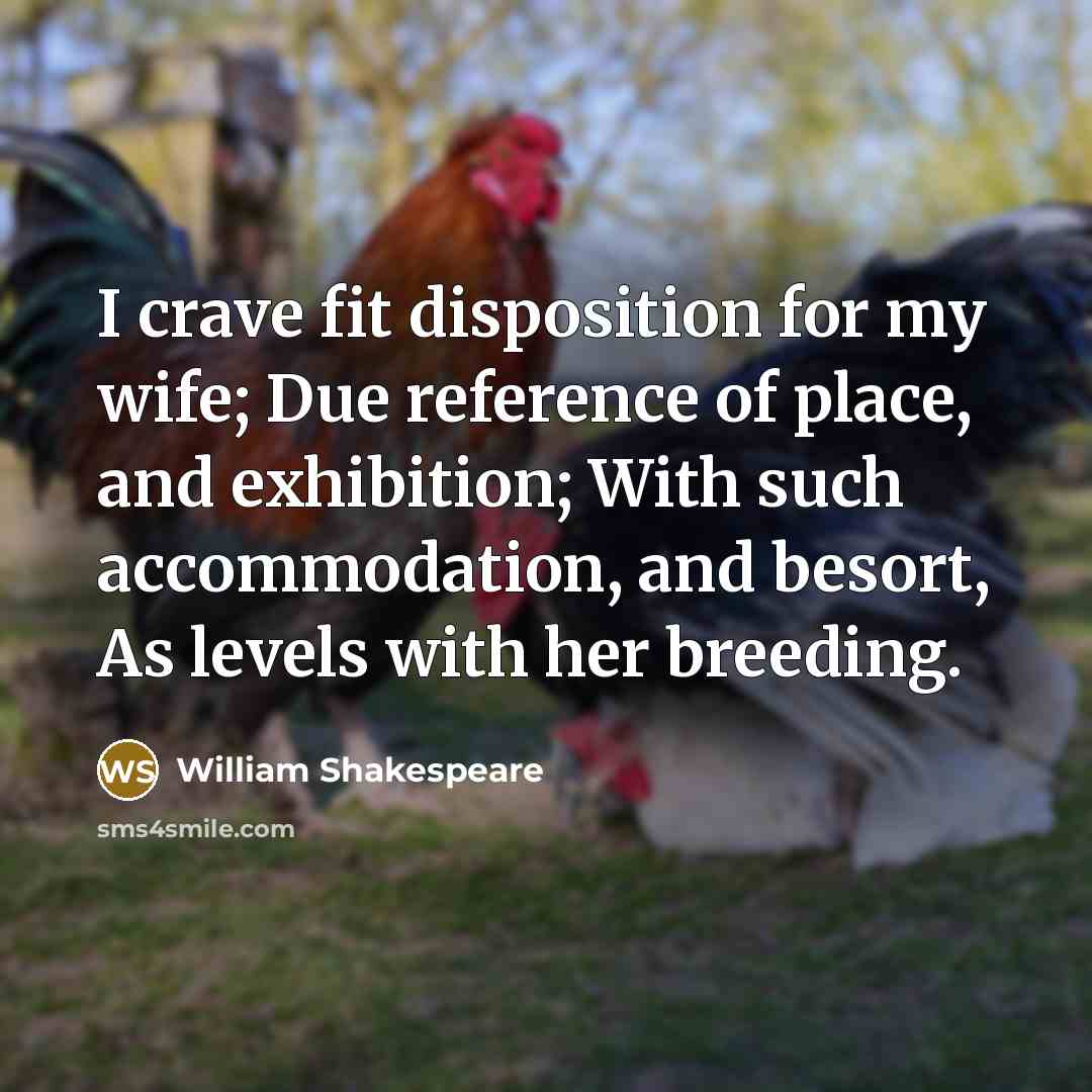 “I crave fit disposition for my wife; Due reference of…” quote by William Shakespeare