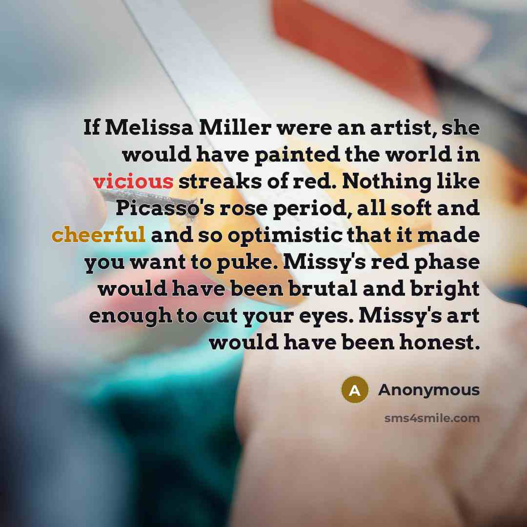 “If Melissa Miller were an artist, she would have painted…” quote by Anonymous