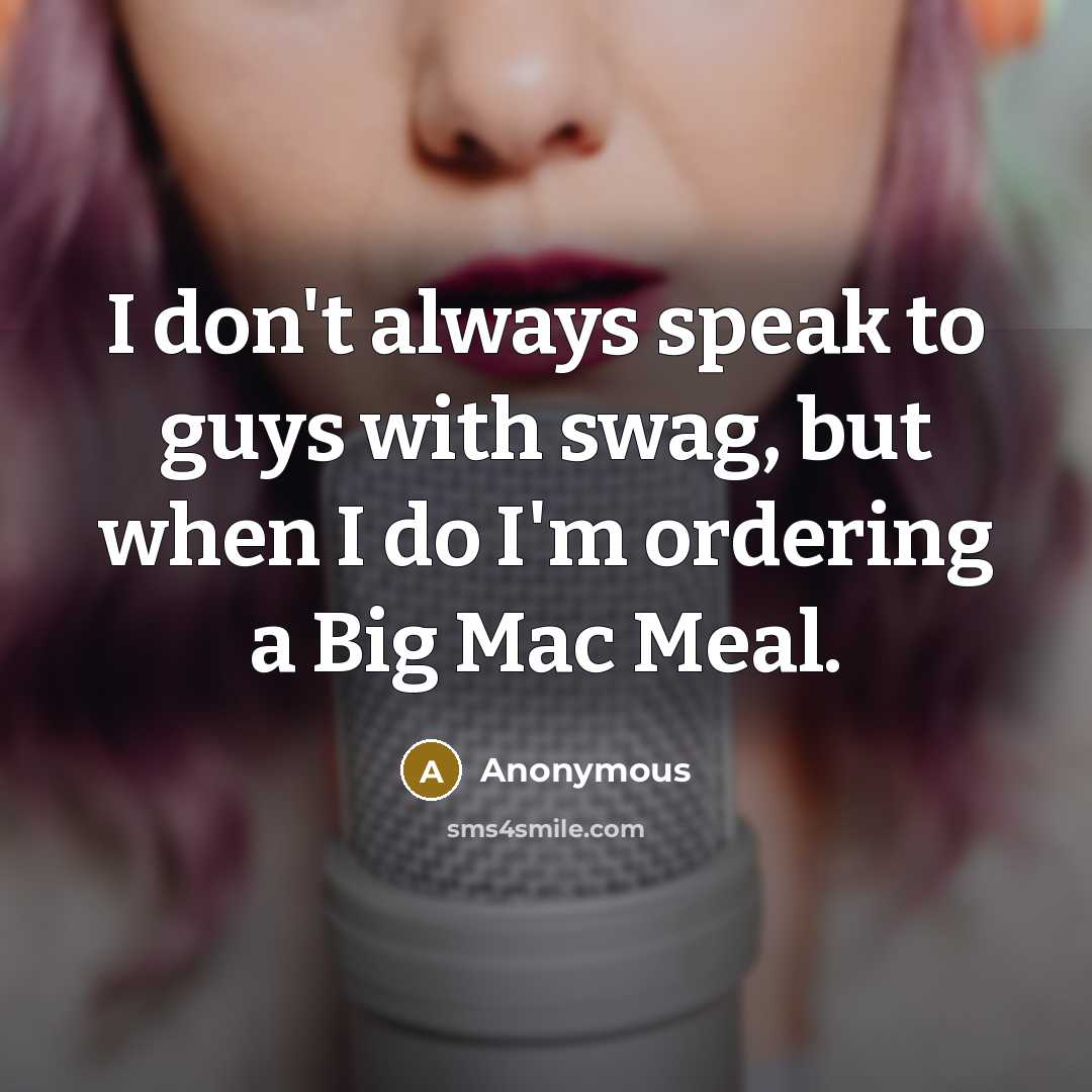 “I don't always speak to guys with swag, but when…” quote by Anonymous