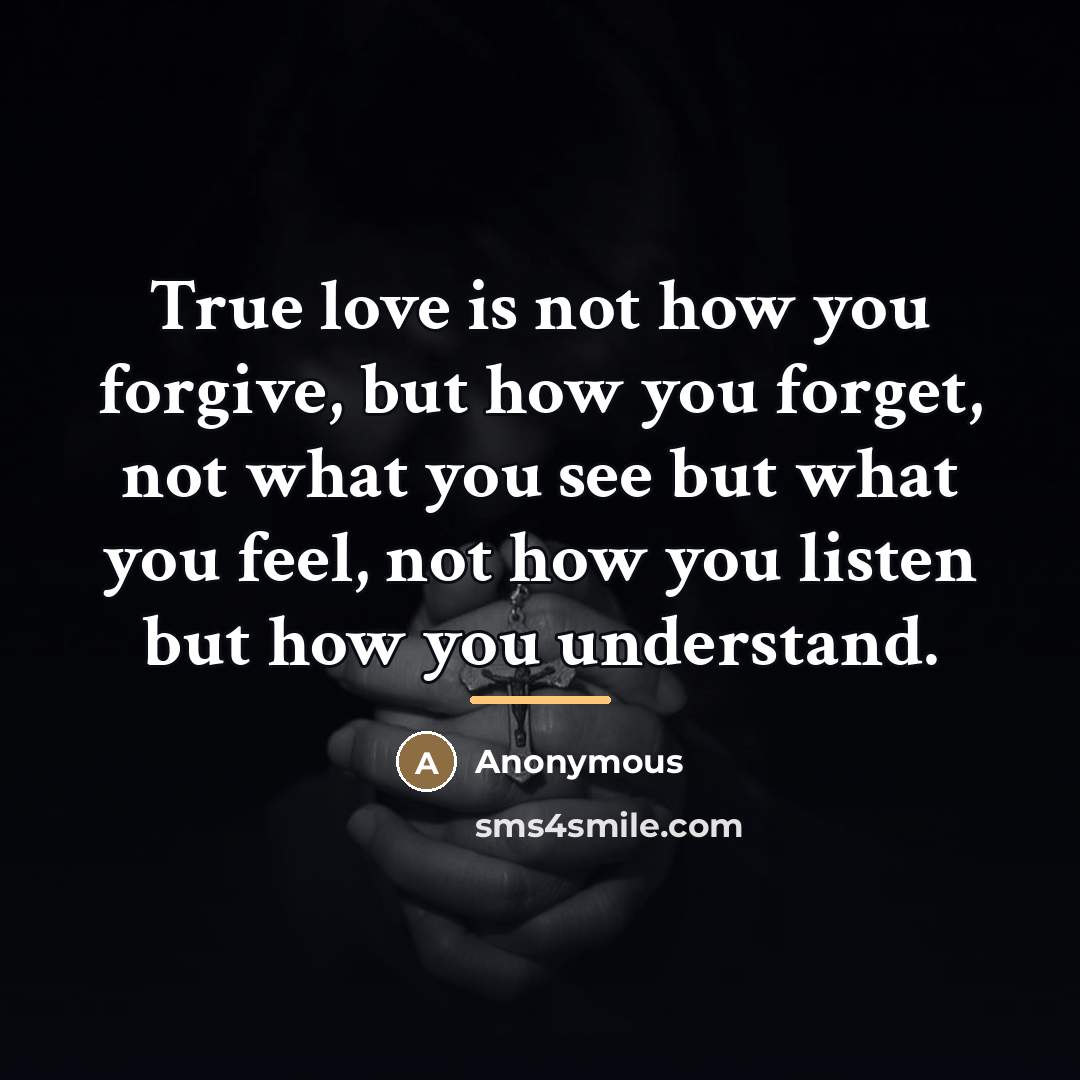 “True love is not how you forgive, but how you…” quote by Anonymous