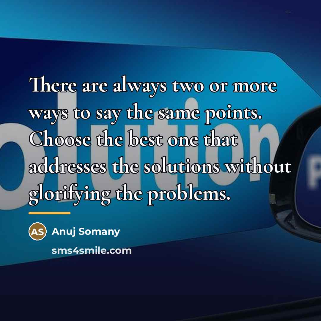 “There are always two or more ways to say the…” quote by Anuj Somany