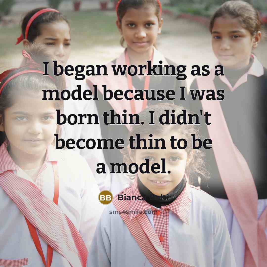 “I began working as a model because I was born…” quote by Bianca Balti