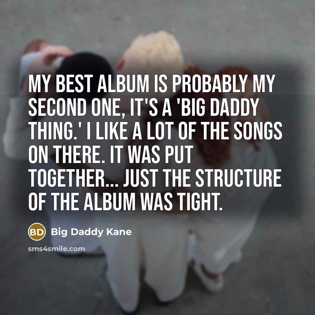 “My best album is probably my second one, It's a…” quote by Big Daddy Kane