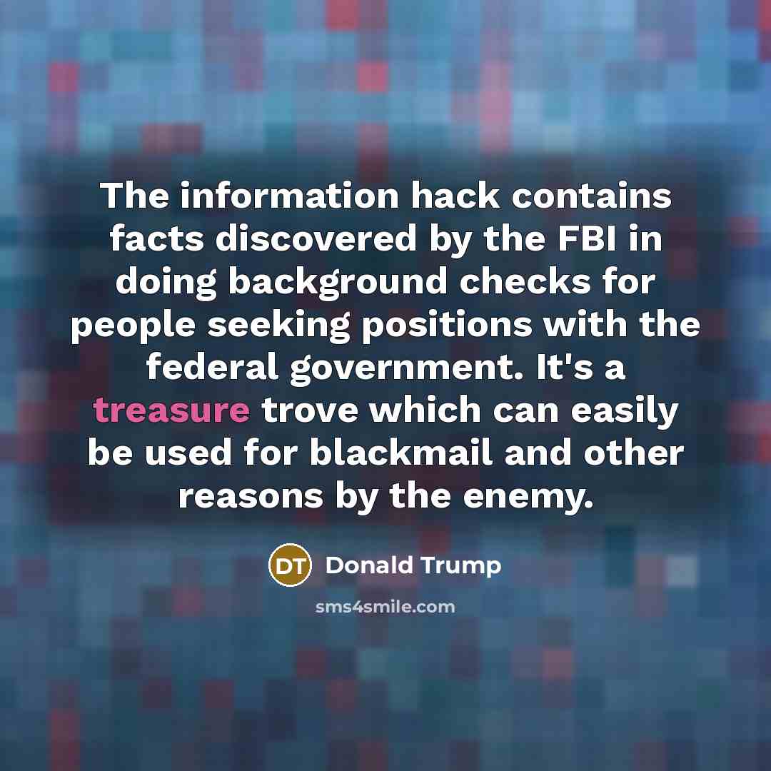 “The information hack contains facts discovered by the FBI in…” quote by Donald Trump