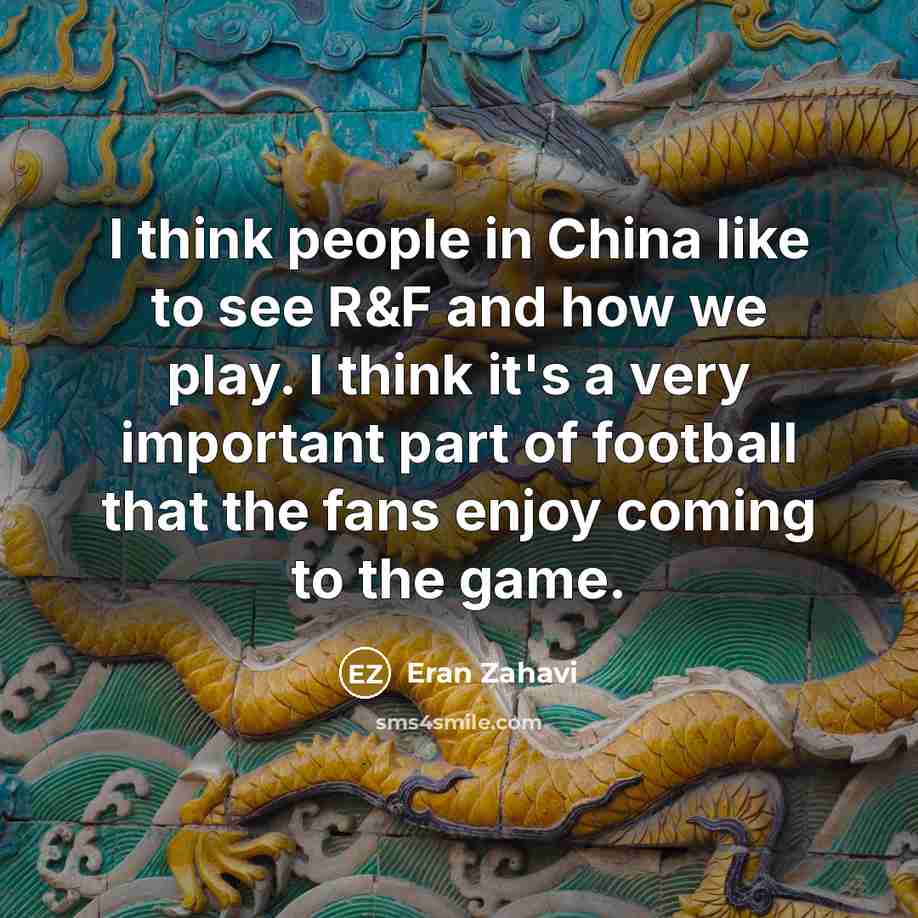 “I think people in China like to see R&F and…” quote by Eran Zahavi