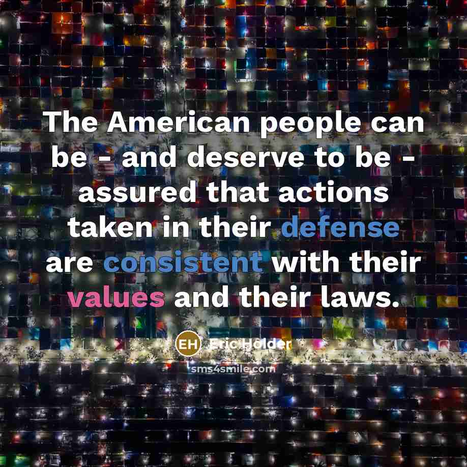 “The American people can be - and deserve to be…” quote by Eric Holder