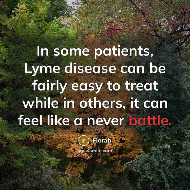 “In some patients, Lyme disease can be fairly easy to…” quote by Florah
