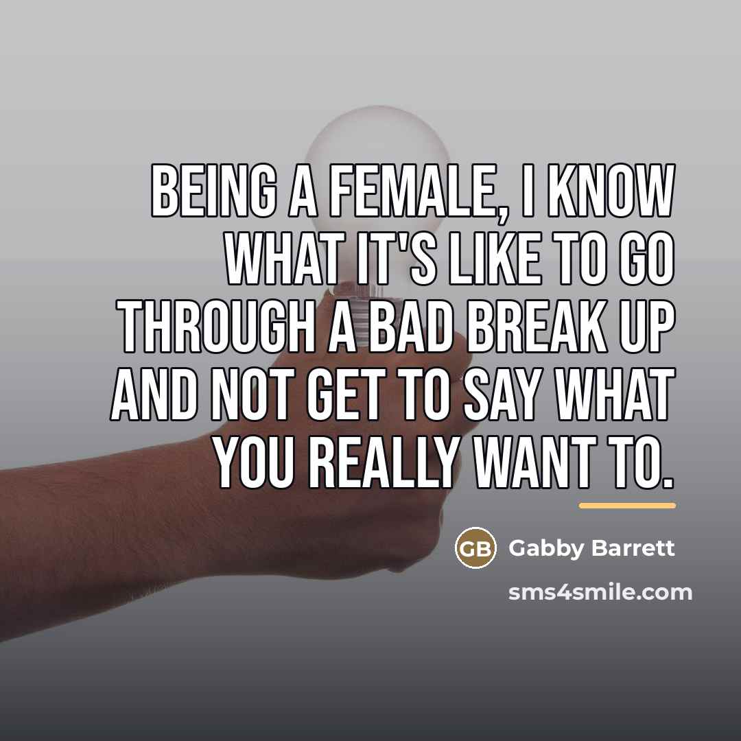 “Being a female, I know what it's like to go…” quote by Gabby Barrett