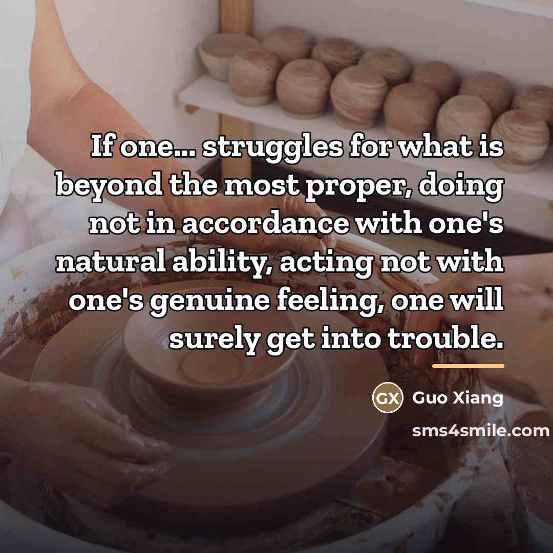 “If one... struggles for what is beyond the most proper,…” quote by Guo Xiang