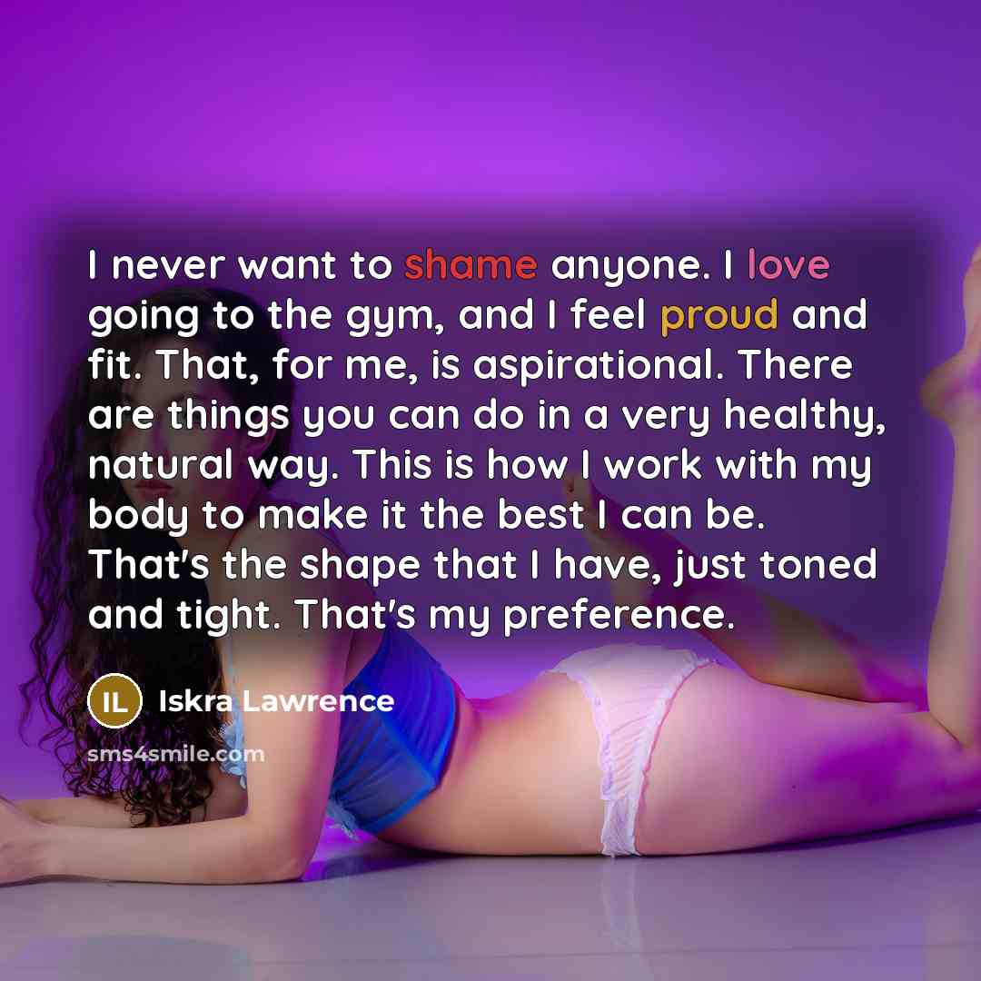 “I never want to shame anyone. I love going to…” quote by Iskra Lawrence