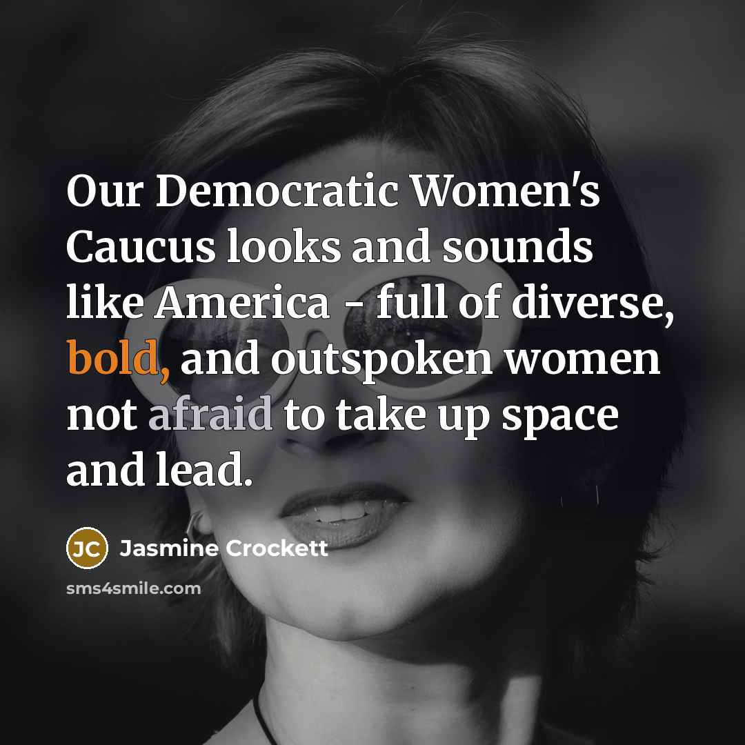 “Our Democratic Women's Caucus looks and sounds like America -…” quote by Jasmine Crockett