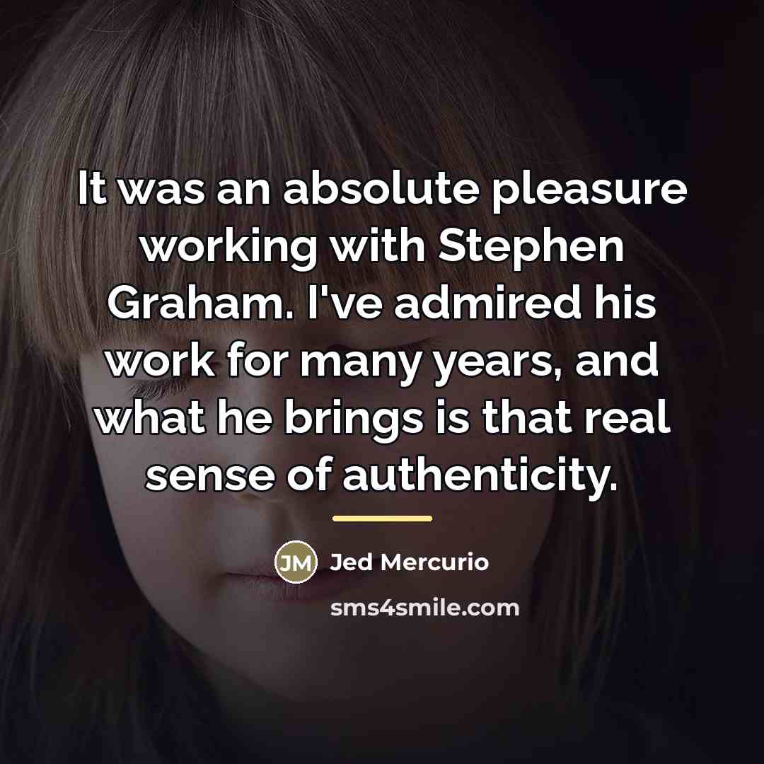 “It was an absolute pleasure working with Stephen Graham. I've…” quote by Jed Mercurio