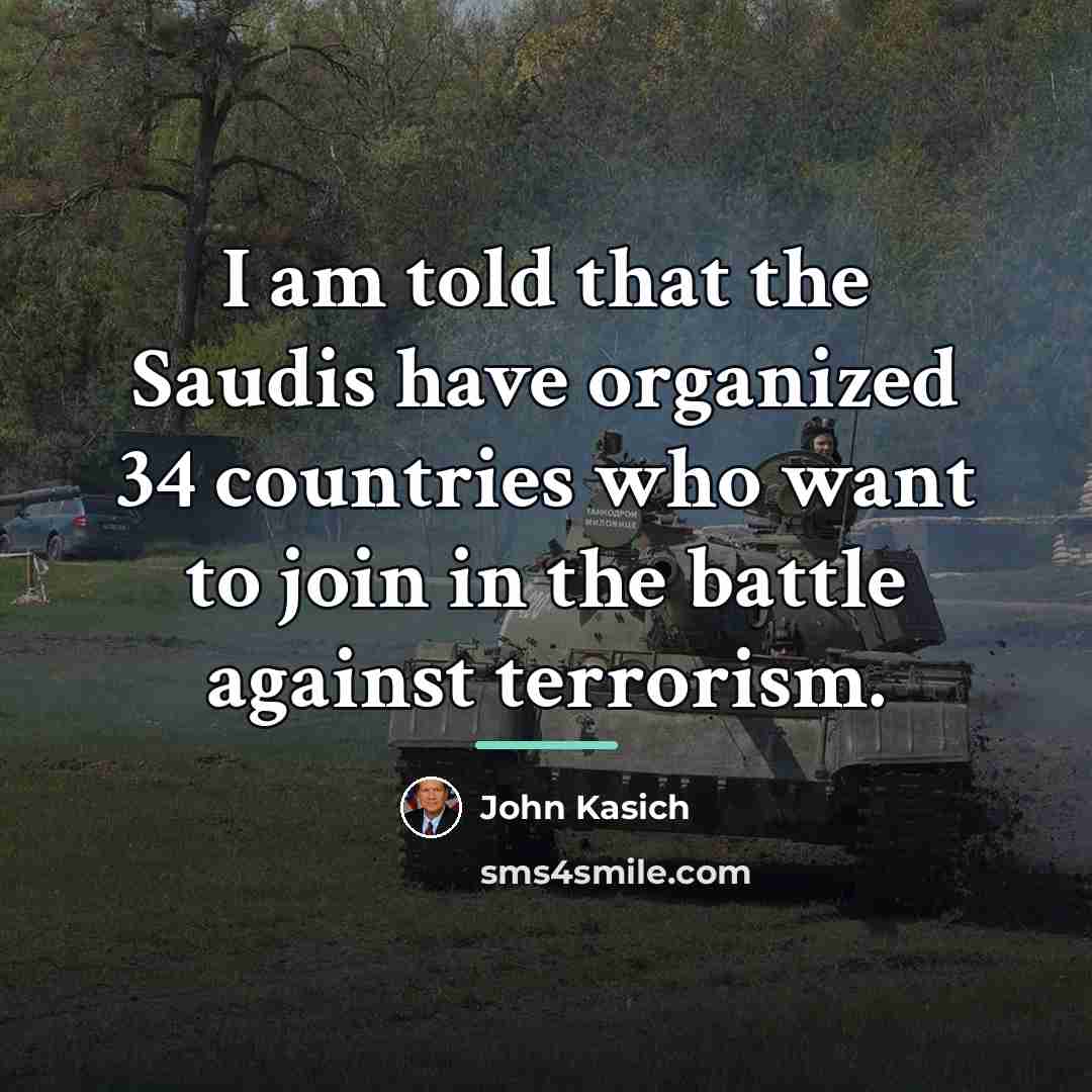 “I am told that the Saudis have organized 34 countries…” quote by John Kasich