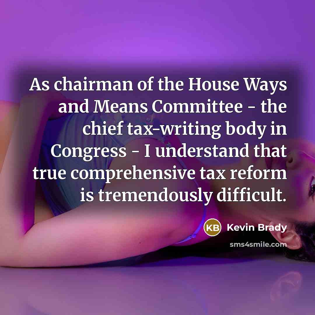 “As chairman of the House Ways and Means Committee -…” quote by Kevin Brady