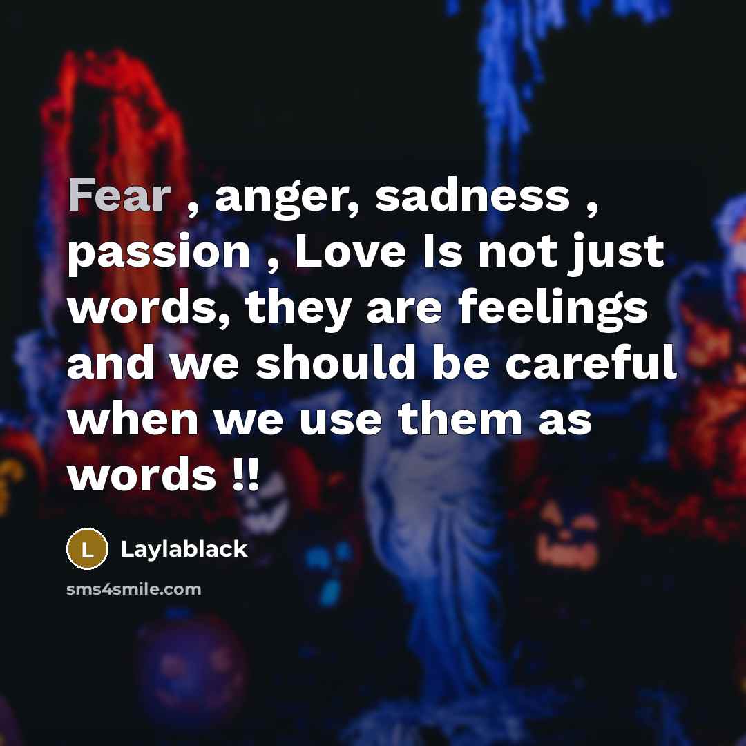 “Fear , anger, sadness , passion , Love Is not…” quote by Laylablack