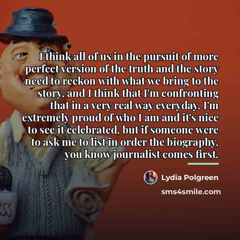 “I think all of us in the pursuit of more…” quote by Lydia Polgreen