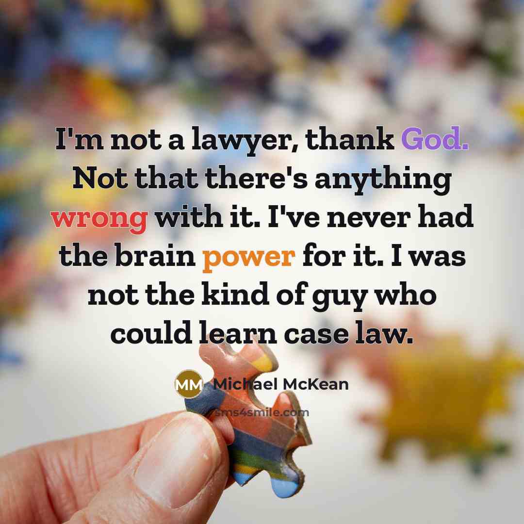 “I'm not a lawyer, thank God. Not that there's anything…” quote by Michael McKean