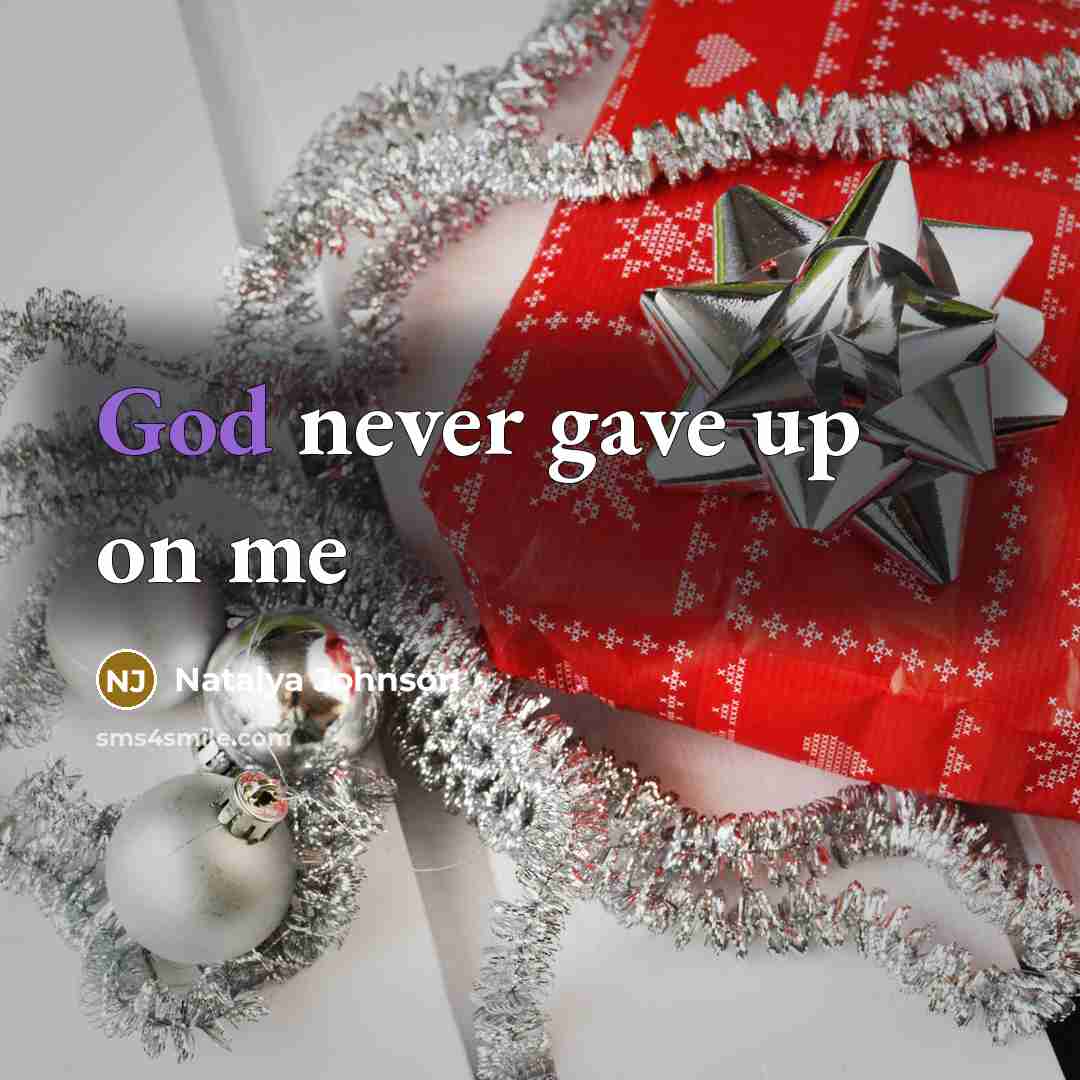 “God never gave up on me” quote by Natalya Johnson