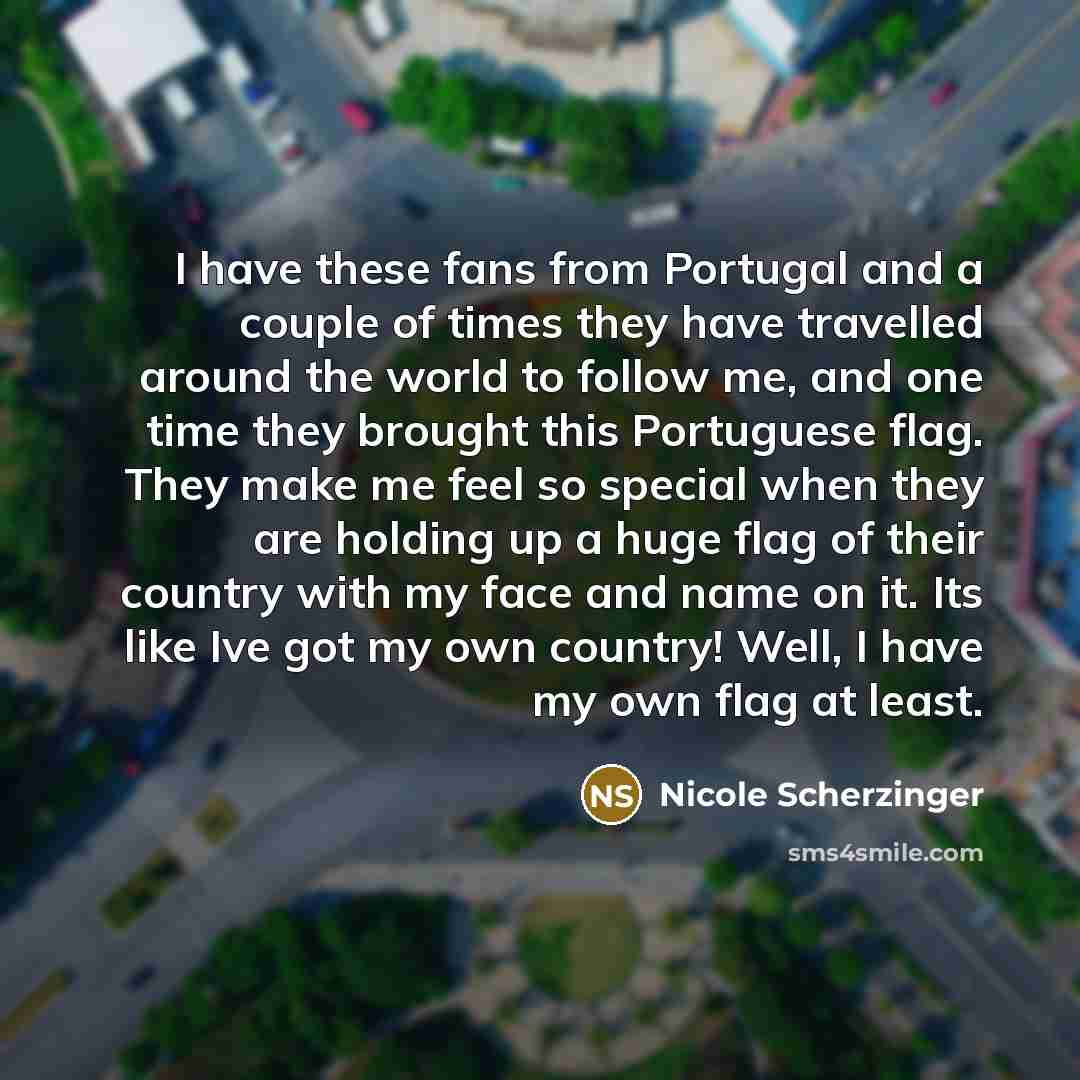 “I have these fans from Portugal and a couple of…” quote by Nicole Scherzinger