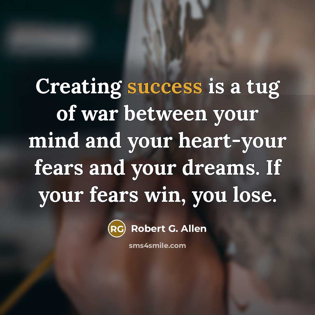 “Creating success is a tug of war between your mind…” quote by Robert G. Allen