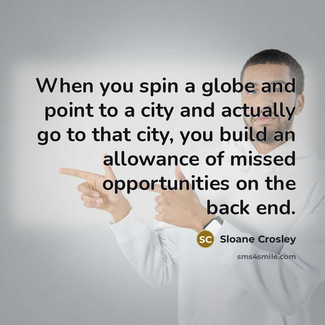 “When you spin a globe and point to a city…” quote by Sloane Crosley