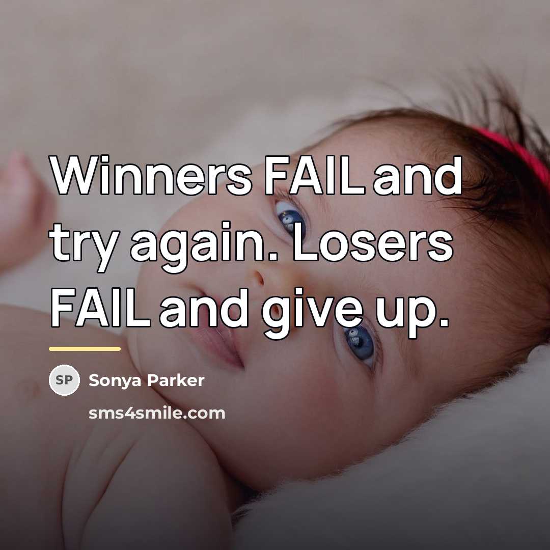 “Winners FAIL and try again. Losers FAIL and give up.…” quote by Sonya Parker