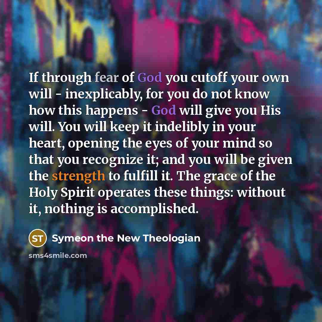 “If through fear of God you cutoff your own will…” quote by Symeon the New Theologian