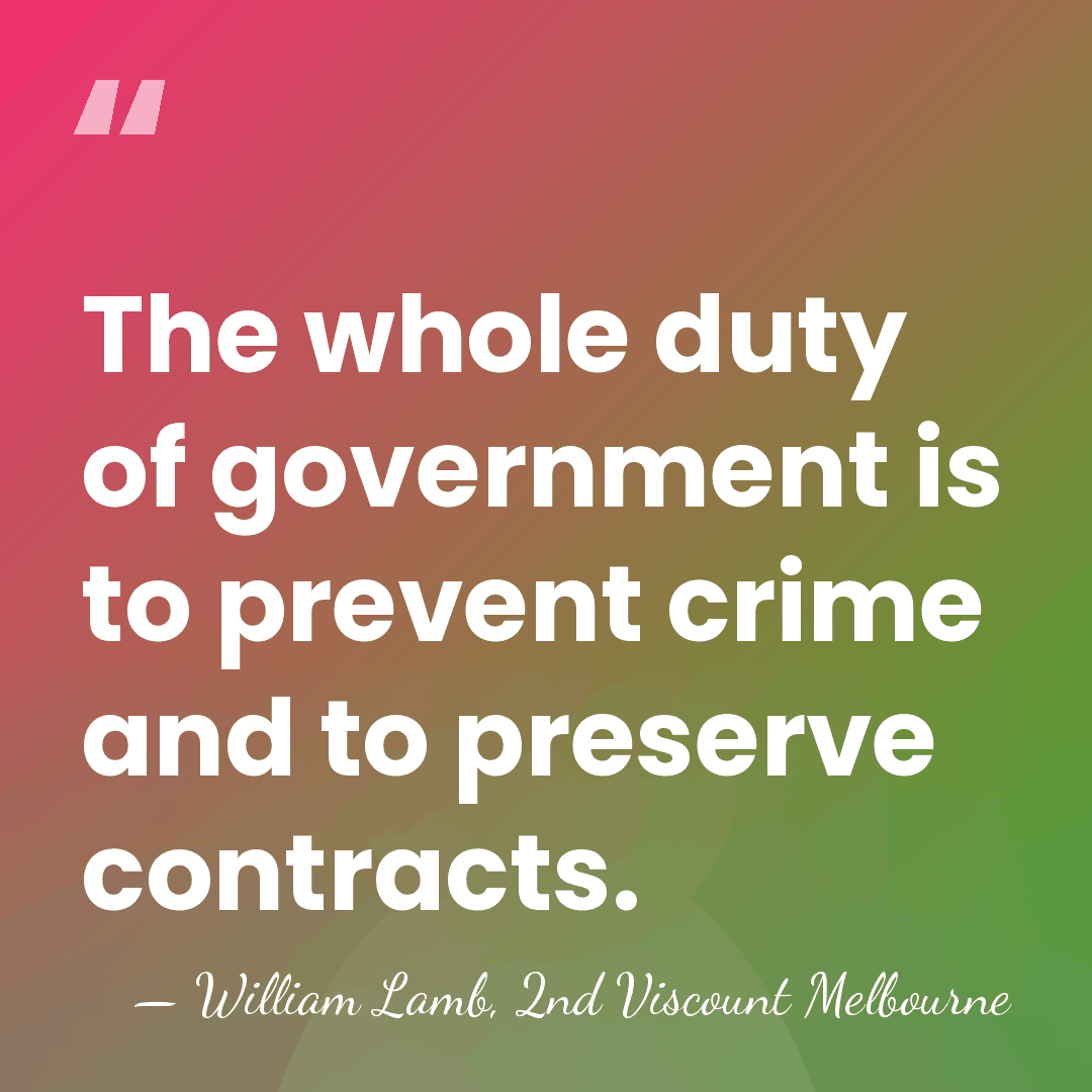 The whole duty of government is to prevent crime and to preserve&hellip; - William Lamb, 2nd Viscount Melbourne