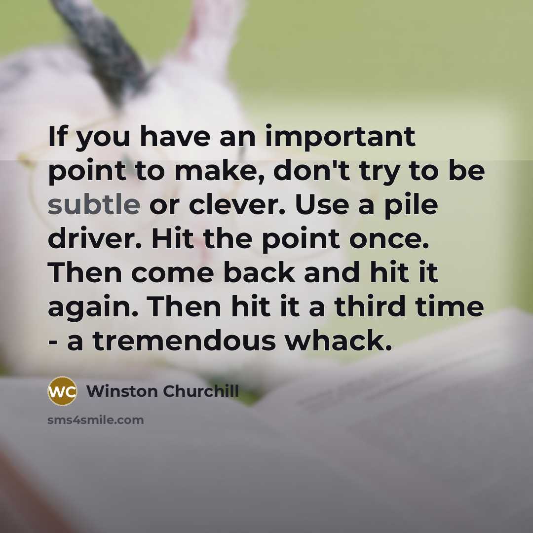 “If you have an important point to make, don't try…” quote by Winston Churchill