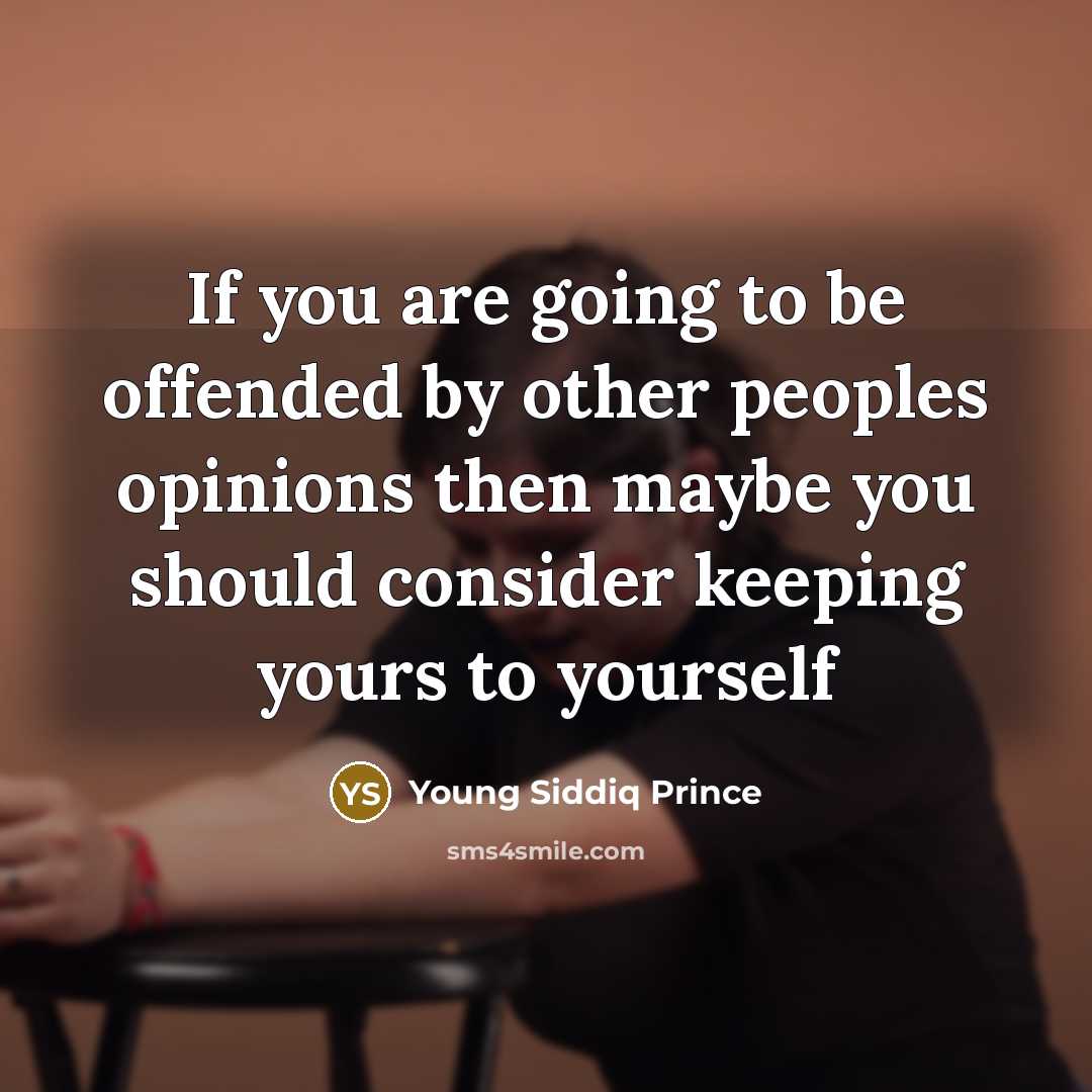“If you are going to be offended by other peoples…” quote by Young Siddiq Prince