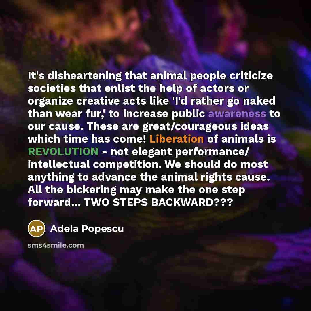 “It's disheartening that animal people criticize societies that enlist the…” quote by Adela Popescu