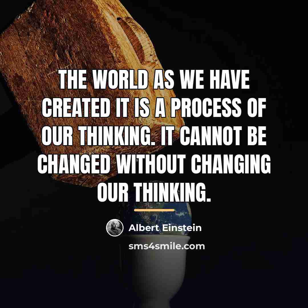 “The world as we have created it is a process…” quote by Albert Einstein