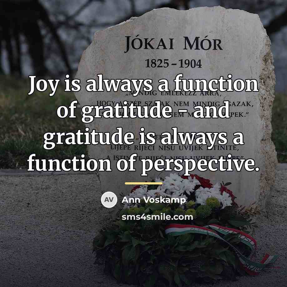 “Joy is always a function of gratitude - and gratitude…” quote by Ann Voskamp