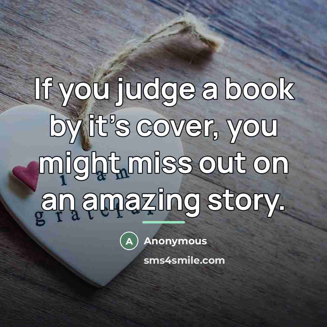 “If you judge a book by it's cover, you might…” quote by Anonymous