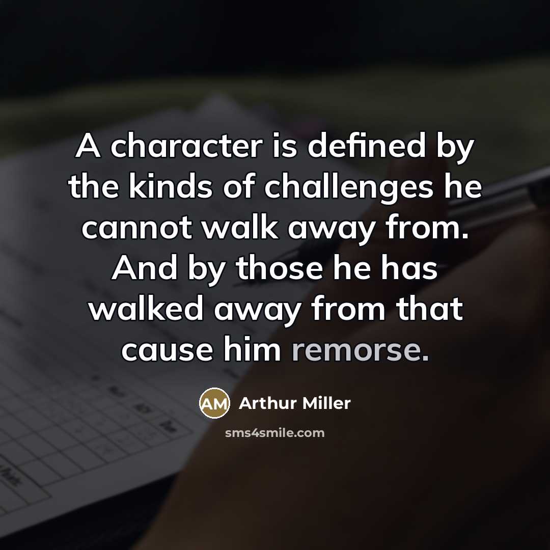 “A character is defined by the kinds of challenges he…” quote by Arthur Miller