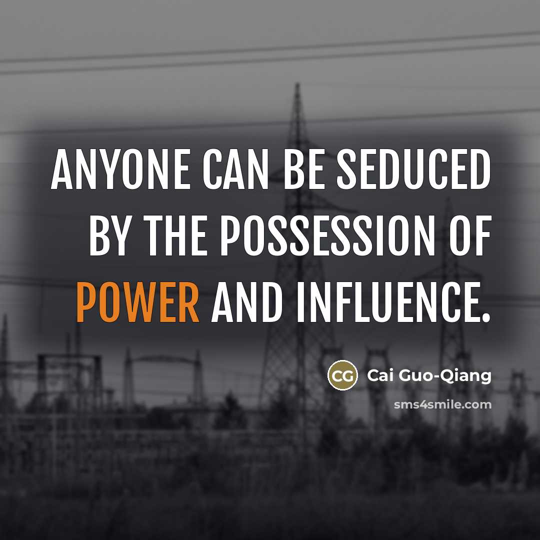 “Anyone can be seduced by the possession of power and…” quote by Cai Guo-Qiang