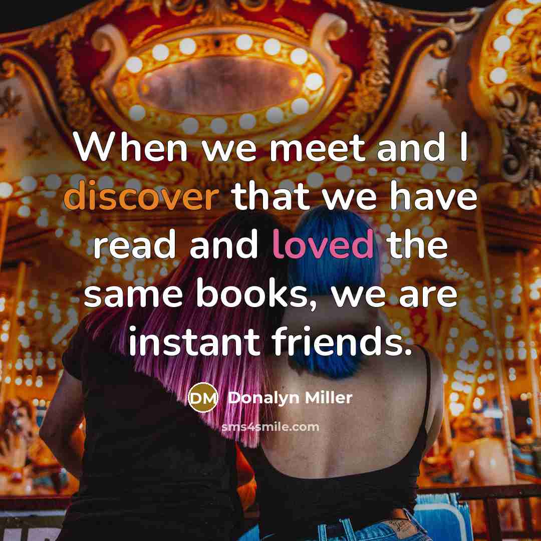 “When we meet and I discover that we have read…” quote by Donalyn Miller